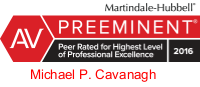 Martindale-Hubbell | AV | Preeminent | Peer Rated for Highest Level of Professional Excellence | Michael P. Cavanagh | 2016