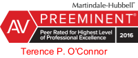AV | Martindale-Hubbell | Preeminent | Peer Rated for Highest Level of Professional Excellence | Terence P. O'Connor | 2016